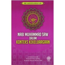 SIRI NABI MUHAMMAD SAW : NABI MUHAMMAD SAW DALAM KONTEKS KEKELUARGAAN